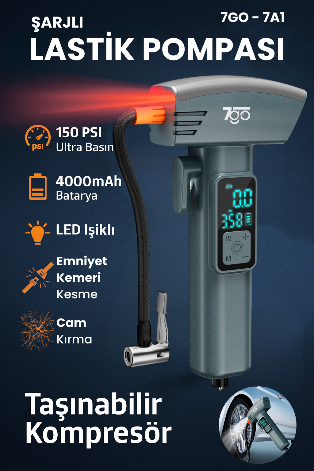 7GO 7A1 Hava Pompası | 150 PSI Ultra Basınç | 4000mAh Batarya | LED Işıklı & LCD Ekranlı Taşınabilir Kompresör