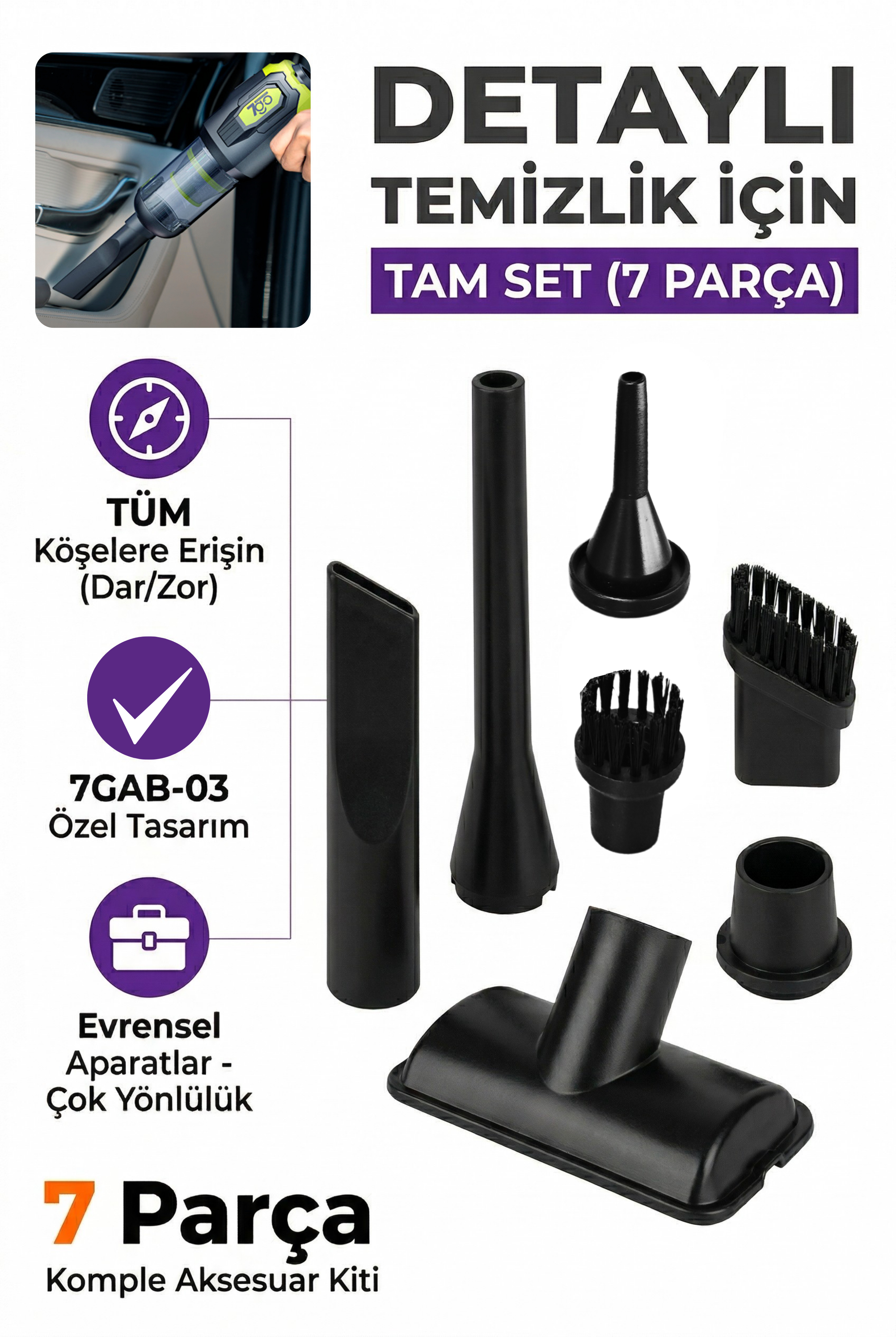 7GO 7GAB-03 Araç İçi Süpürge Yedek Aparat Seti 7 Parça – Uyumlu Başlık Seti, Detay Temizlik Aksesuar Kiti